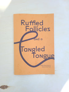 Jennifer Rose Sciarrino: Ruffled Follicles and a Tangled Tongue