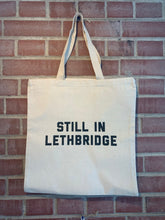 Load image into Gallery viewer, Still in Lethbridge Tote Bag
